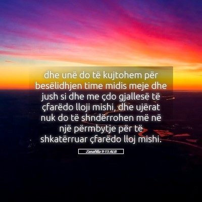 Picture 05 - Zanafilla 9:15 ALB - dhe unë do të kujtohem për besëlidhjen time - Bible Verse Picture