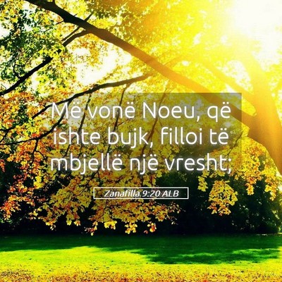 Picture 05 - Zanafilla 9:20 ALB - Më vonë Noeu, që ishte bujk, filloi të - Bible Verse Picture