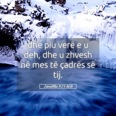 Picture 05 - Zanafilla 9:21 ALB - dhe piu verë e u deh, dhe u zhvesh në mes të - Bible Verse Picture