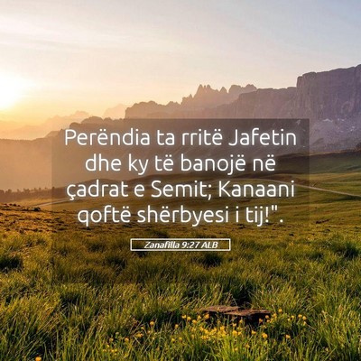 Picture 05 - Zanafilla 9:27 ALB - Perëndia ta rritë Jafetin dhe ky të banojë - Bible Verse Picture