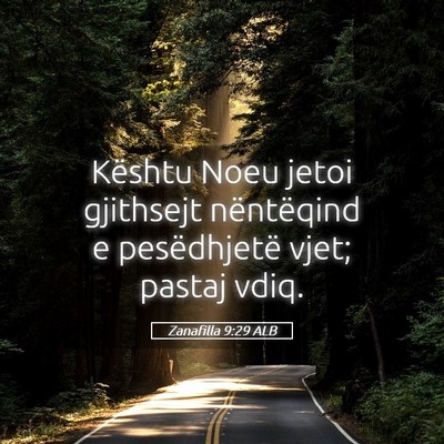 Picture 05 - Zanafilla 9:29 ALB - Kështu Noeu jetoi gjithsejt nëntëqind e - Bible Verse Picture