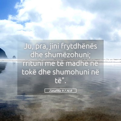 Picture 05 - Zanafilla 9:7 ALB - Ju, pra, jini frytdhënës dhe shumëzohuni; - Bible Verse Picture