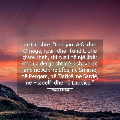 Picture 05 - Zbulesa 1:11 ALB - që thoshte: “Unë jam Alfa dhe Omega, i pari - Bible Verse Picture