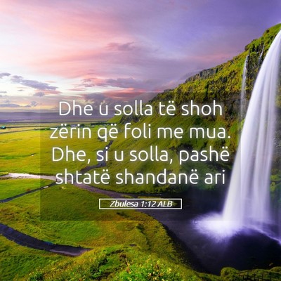 Picture 05 - Zbulesa 1:12 ALB - Dhe u solla të shoh zërin që foli me mua. Dhe, - Bible Verse Picture