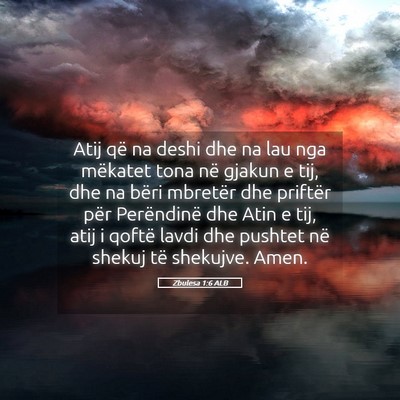 Picture 05 - Zbulesa 1:6 ALB - Atij që na deshi dhe na lau nga mëkatet tona - Bible Verse Picture