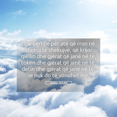 Picture 05 - Zbulesa 10:6 ALB - dhe bëri be për atë që rron në shekuj të - Bible Verse Picture