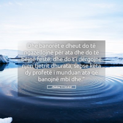 Picture 05 - Zbulesa 11:10 ALB - Dhe banorët e dheut do të ngazëllojnë për - Bible Verse Picture