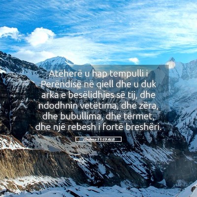 Picture 05 - Zbulesa 11:19 ALB - Atëherë u hap tempulli i Perëndisë në qiell - Bible Verse Picture