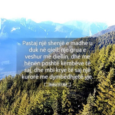 Picture 05 - Zbulesa 12:1 ALB - Pastaj një shenjë e madhe u duk në qiell: një - Bible Verse Picture