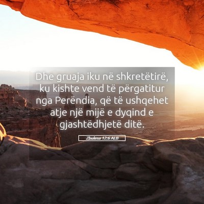 Picture 05 - Zbulesa 12:6 ALB - Dhe gruaja iku në shkretëtirë, ku kishte vend - Bible Verse Picture