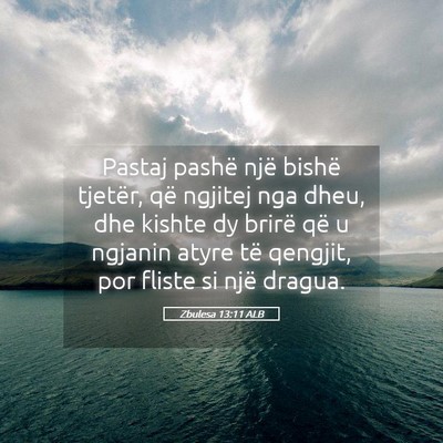 Picture 05 - Zbulesa 13:11 ALB - Pastaj pashë një bishë tjetër, që ngjitej - Bible Verse Picture