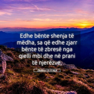 Picture 05 - Zbulesa 13:13 ALB - Edhe bënte shenja të mëdha, sa që edhe zjarr - Bible Verse Picture