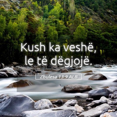 Picture 05 - Zbulesa 13:9 ALB - Kush ka veshë, le të - Bible Verse Picture