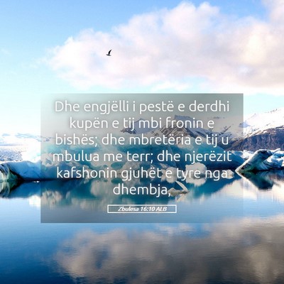 Picture 05 - Zbulesa 16:10 ALB - Dhe engjëlli i pestë e derdhi kupën e tij mbi - Bible Verse Picture