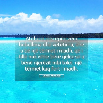 Picture 05 - Zbulesa 16:18 ALB - Atëherë shkrepën zëra bubullima dhe - Bible Verse Picture