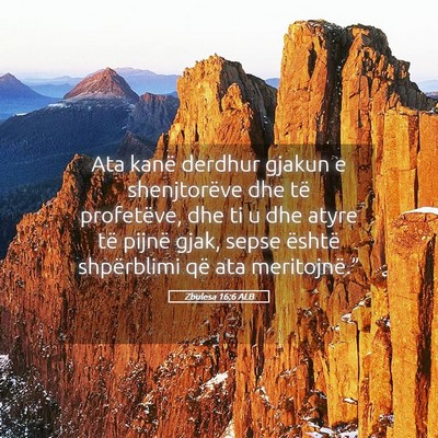 Picture 05 - Zbulesa 16:6 ALB - Ata kanë derdhur gjakun e shenjtorëve dhe të - Bible Verse Picture