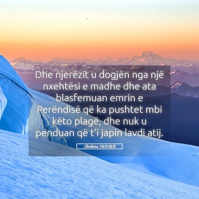 Picture 05 - Zbulesa 16:9 ALB - Dhe njerëzit u dogjën nga një nxehtësi e - Bible Verse Picture