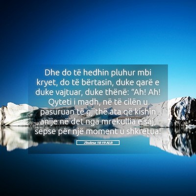 Picture 05 - Zbulesa 18:19 ALB - Dhe do të hedhin pluhur mbi kryet, do të - Bible Verse Picture