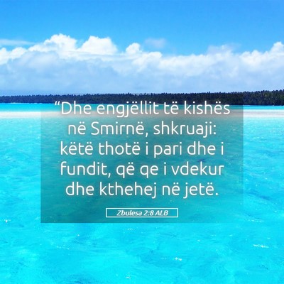 Picture 05 - Zbulesa 2:8 ALB - “Dhe engjëllit të kishës në Smirnë, - Bible Verse Picture
