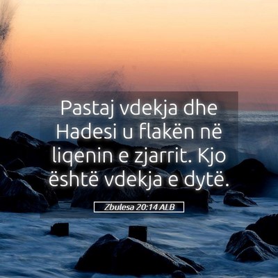 Picture 05 - Zbulesa 20:14 ALB - Pastaj vdekja dhe Hadesi u flakën në liqenin e - Bible Verse Picture