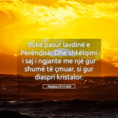 Picture 05 - Zbulesa 21:11 ALB - duke pasur lavdinë e Perëndisë. Dhe shkëlqimi - Bible Verse Picture