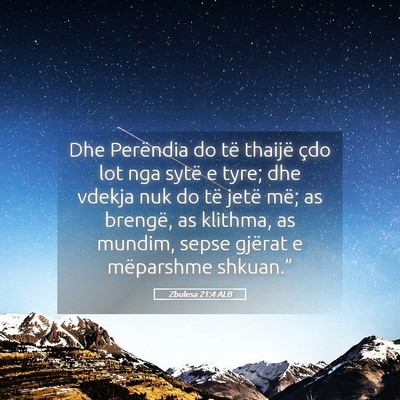 Picture 05 - Zbulesa 21:4 ALB - Dhe Perëndia do të thaijë çdo lot nga sytë e - Bible Verse Picture