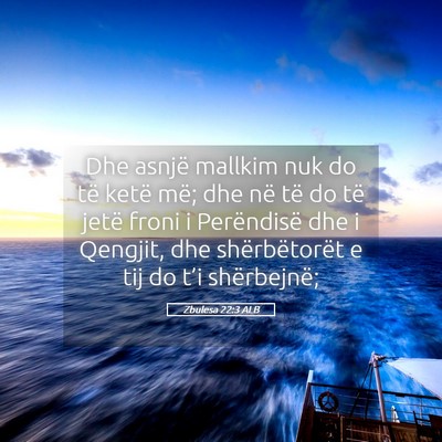 Picture 05 - Zbulesa 22:3 ALB - Dhe asnjë mallkim nuk do të ketë më; dhe në - Bible Verse Picture