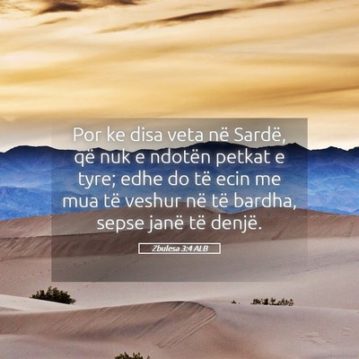 Picture 05 - Zbulesa 3:4 ALB - Por ke disa veta në Sardë, që nuk e ndotën - Bible Verse Picture