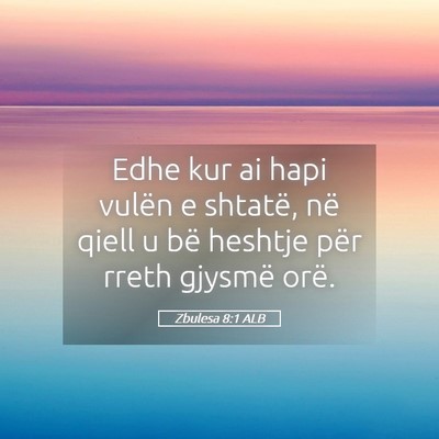 Picture 05 - Zbulesa 8:1 ALB - Edhe kur ai hapi vulën e shtatë, në qiell u - Bible Verse Picture