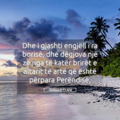 Picture 05 - Zbulesa 9:13 ALB - Dhe i gjashti engjëll i ra borisë, dhe dëgjova - Bible Verse Picture