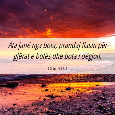 Picture 06 - 1 Gjonit 4:5 ALB - Ata janë nga bota; prandaj flasin për gjërat e - Bible Verse Picture