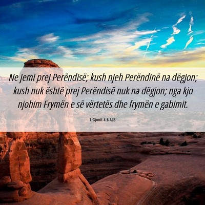 Picture 06 - 1 Gjonit 4:6 ALB - Ne jemi prej Perëndisë; kush njeh Perëndinë - Bible Verse Picture