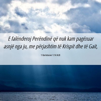 Picture 06 - 1 Korintasve 1:14 ALB - E falënderoj Perëndinë që nuk kam pagëzuar - Bible Verse Picture