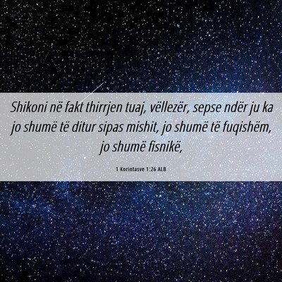 Picture 06 - 1 Korintasve 1:26 ALB - Shikoni në fakt thirrjen tuaj, vëllezër, sepse - Bible Verse Picture
