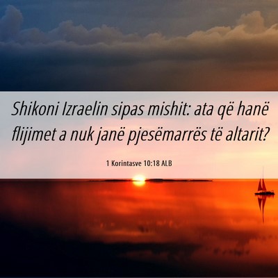 Picture 06 - 1 Korintasve 10:18 ALB - Shikoni Izraelin sipas mishit: ata që hanë - Bible Verse Picture