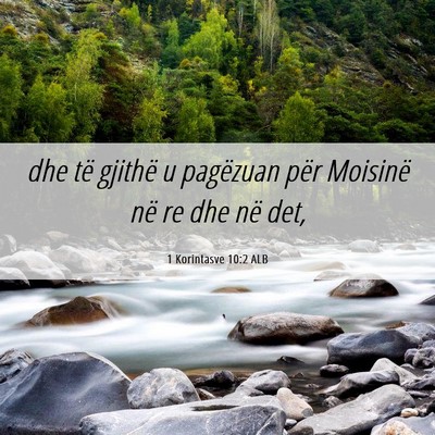 Picture 06 - 1 Korintasve 10:2 ALB - dhe të gjithë u pagëzuan për Moisinë në re - Bible Verse Picture