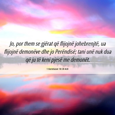 Picture 06 - 1 Korintasve 10:20 ALB - Jo, por them se gjërat që flijojnë - Bible Verse Picture