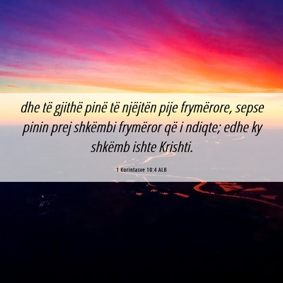 Picture 06 - 1 Korintasve 10:4 ALB - dhe të gjithë pinë të njëjtën pije - Bible Verse Picture
