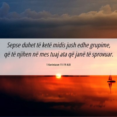 Picture 06 - 1 Korintasve 11:19 ALB - Sepse duhet të ketë midis jush edhe grupime, - Bible Verse Picture
