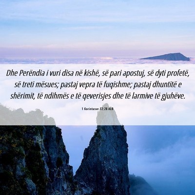 Picture 06 - 1 Korintasve 12:28 ALB - Dhe Perëndia i vuri disa në kishë, së pari - Bible Verse Picture