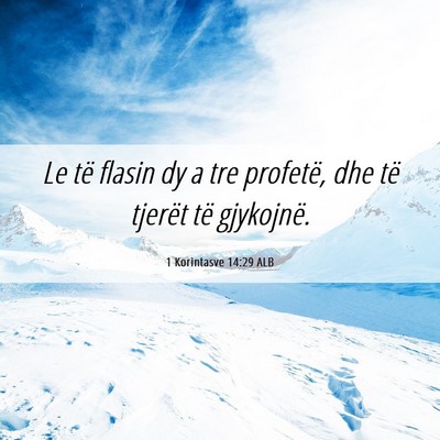 Picture 06 - 1 Korintasve 14:29 ALB - Le të flasin dy a tre profetë, dhe të tjerët - Bible Verse Picture