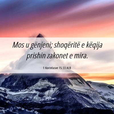 Picture 06 - 1 Korintasve 15:33 ALB - Mos u gënjeni; shoqëritë e këqija prishin - Bible Verse Picture