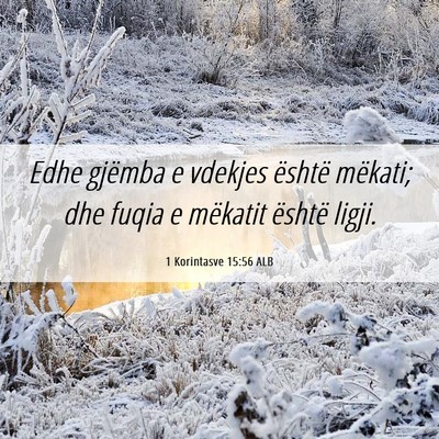 Picture 06 - 1 Korintasve 15:56 ALB - Edhe gjëmba e vdekjes është mëkati; dhe fuqia - Bible Verse Picture