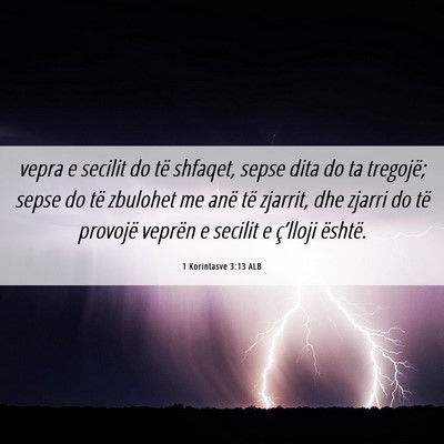 Picture 06 - 1 Korintasve 3:13 ALB - vepra e secilit do të shfaqet, sepse dita do ta - Bible Verse Picture