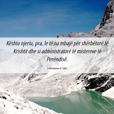 Picture 06 - 1 Korintasve 4:1 ALB - Kështu njeriu, pra, le të na mbajë për - Bible Verse Picture