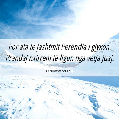 Picture 06 - 1 Korintasve 5:13 ALB - Por ata të jashtmit Perëndia i gjykon. Prandaj - Bible Verse Picture