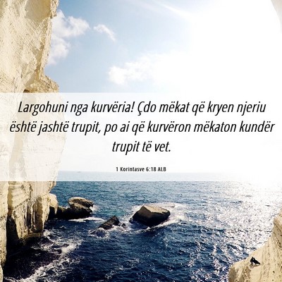 Picture 06 - 1 Korintasve 6:18 ALB - Largohuni nga kurvëria! Çdo mëkat që kryen - Bible Verse Picture