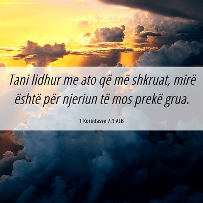 Picture 06 - 1 Korintasve 7:1 ALB - Tani lidhur me ato që më shkruat, mirë është - Bible Verse Picture