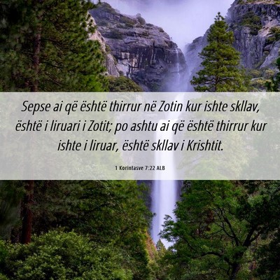 Picture 06 - 1 Korintasve 7:22 ALB - Sepse ai që është thirrur në Zotin kur ishte - Bible Verse Picture