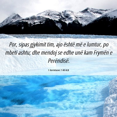 Picture 06 - 1 Korintasve 7:40 ALB - Por, sipas gjykimit tim, ajo është më e - Bible Verse Picture